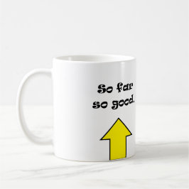 Hittills så bra! kaffemugg