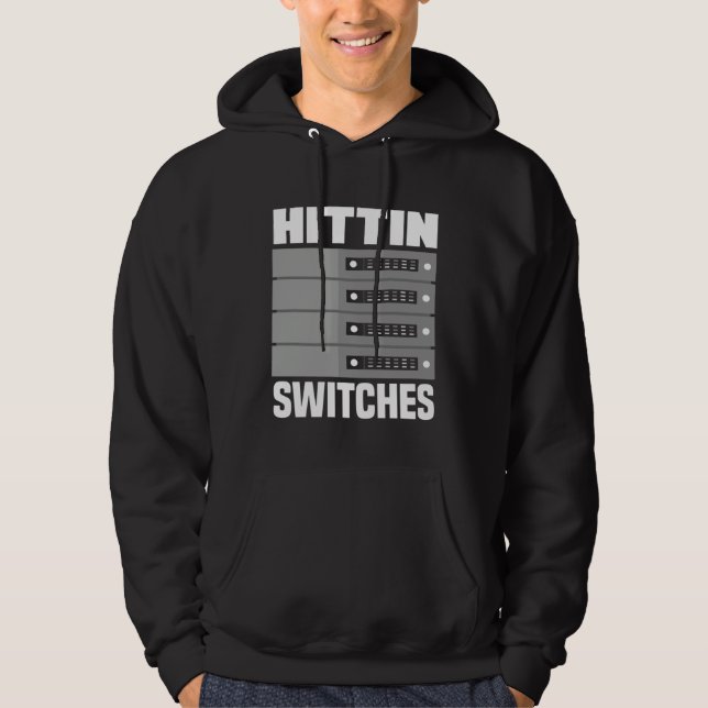 Hittin' Switches Network Admin  1 Hoodie (Framsida)