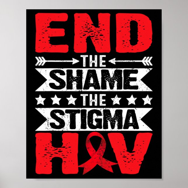Hiv Aids Awareness Month End The Shame The Stigma  Poster (Framsidan)