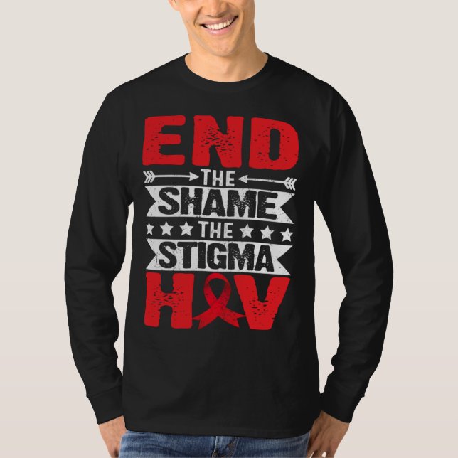 HIV AIDS Awareness Month End The Shame The Stigma T Shirt (Framsida)