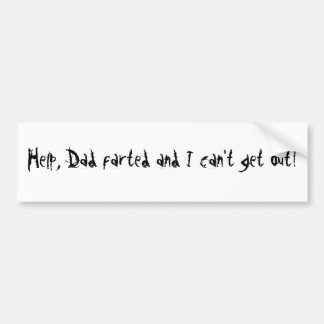 Hjälp den fes pappan, och jag kan inte få ut! bildekal