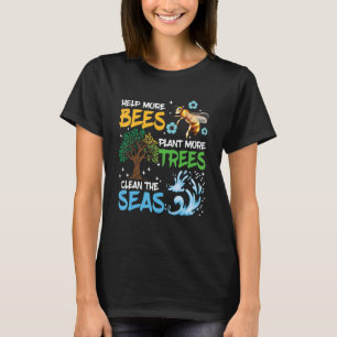 Hjälp fler bin att plantera mer Träd Jorddag Klima T Shirt