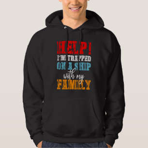 Hjälp jag är fast på ett fartyg med familjen kryss hoodie