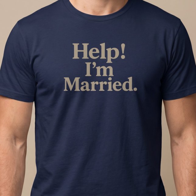 Hjälp! Jag är gift T Shirt (Skapare uppladdad)
