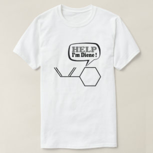 Hjälp mig att diene, lustig kemi t shirt