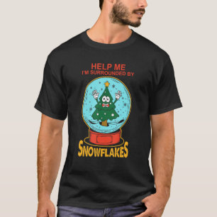 Hjälp mig att jag är omringad av Snöflingor T Shirt