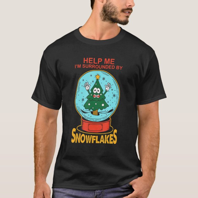 Hjälp mig att jag är omringad av Snöflingor T Shirt (Framsida)