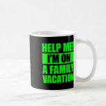 Hjälp mig att jag är på en familjevaktion 4 kaffemugg<br><div class="desc">Hjälp mig att jag är på en familjevaktion 4</div>