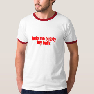 Hjälp mig att tömma min bollar tee shirt