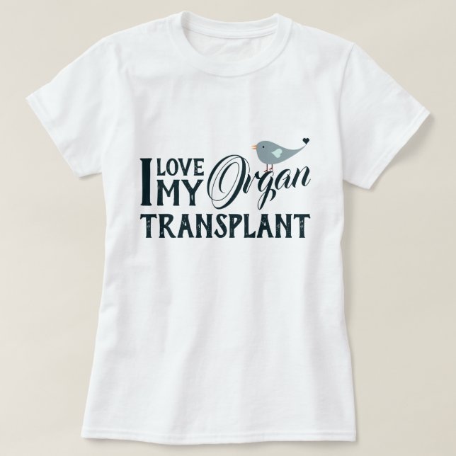 Hjälp mig Behålla min organtransplantation T Shirt (Design framsida)
