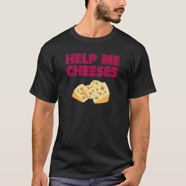 HJÄLP MIG CHEESES söt dum T Shirt (Framsida)