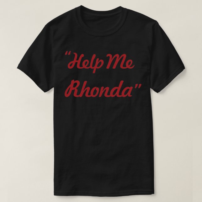 Hjälp mig Rhonda T Shirt (Design framsida)