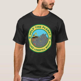 Hjälp planeten att minska slösat av avfallsdeponie t shirt