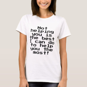 Hjälper dig inte, roligt citattypgrafi tee shirt