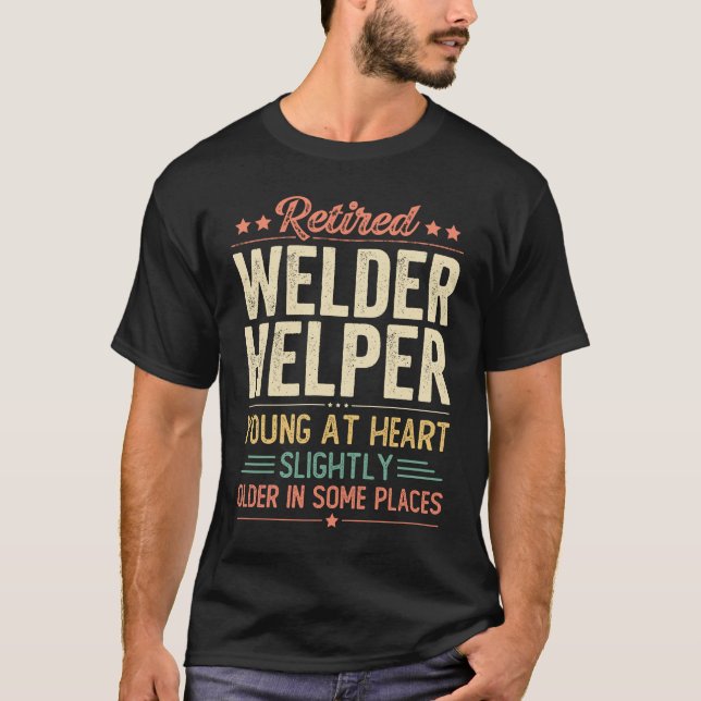 Hjälper för pensionerad Welder T Shirt (Framsida)