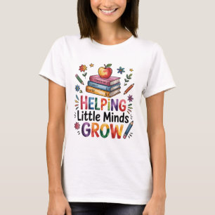 Hjälper små sinnen att växa Söt lärare Kvinnors T- T Shirt
