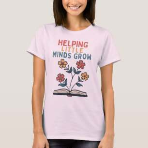 Hjälper Små Sinnen Växa – Inspirerande Lärare T Shirt
