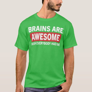 Hjärnan Är Fantastisk Jag Önskar Alla Hade En Roli T Shirt