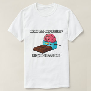 Hjärnan har låg batteriladdning i choklad! t shirt