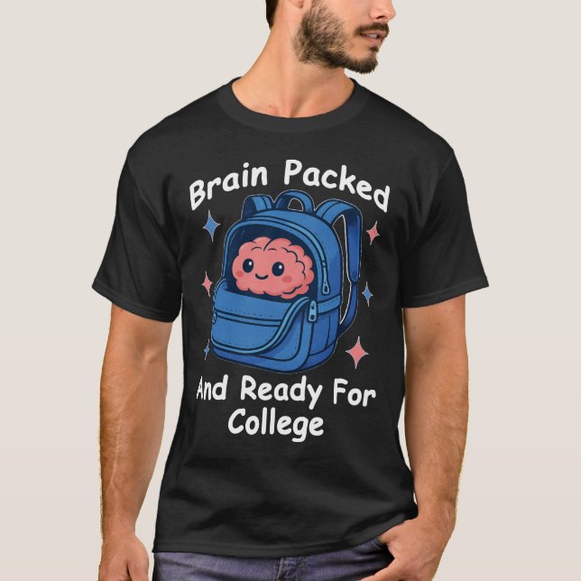 “Hjärnan packad och redo för college” Hjärnpun T Shirt (Framsida)