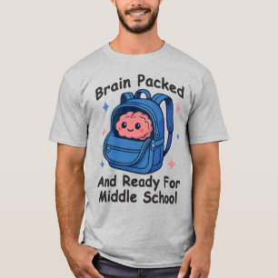 “Hjärnan packad och redo för mellanstadiet” Hjärna T Shirt