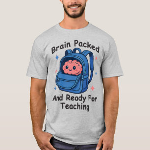 “Hjärnan packad och redo för undervisning” Hjärnpu T Shirt