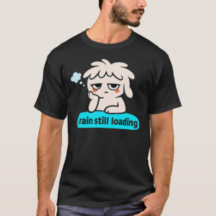 Hjärnans laddningsfas – Söt långsam sinnestrollhum T Shirt