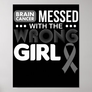 Hjärncancer med fel Grått för flickor Poster