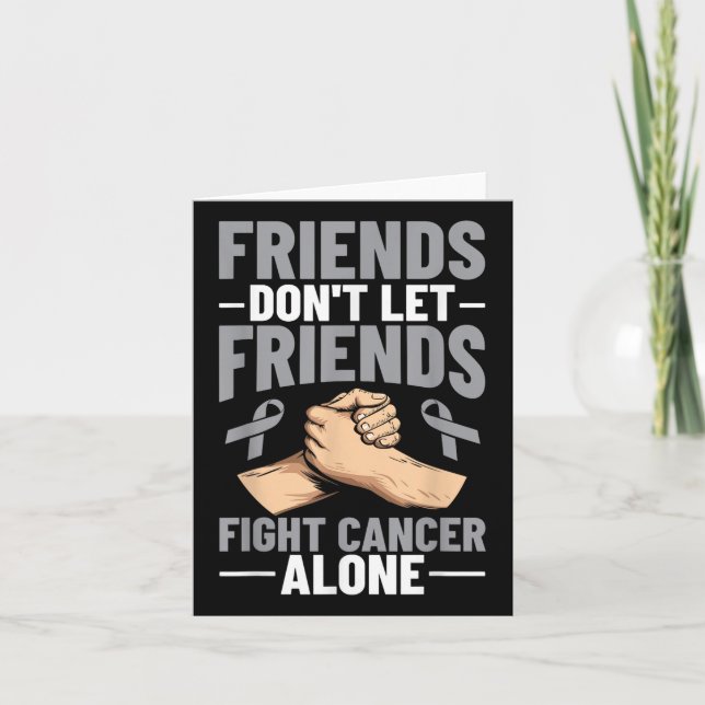 Hjärncancervänner får inte låta vänner bekämpa can kort (Framsida)