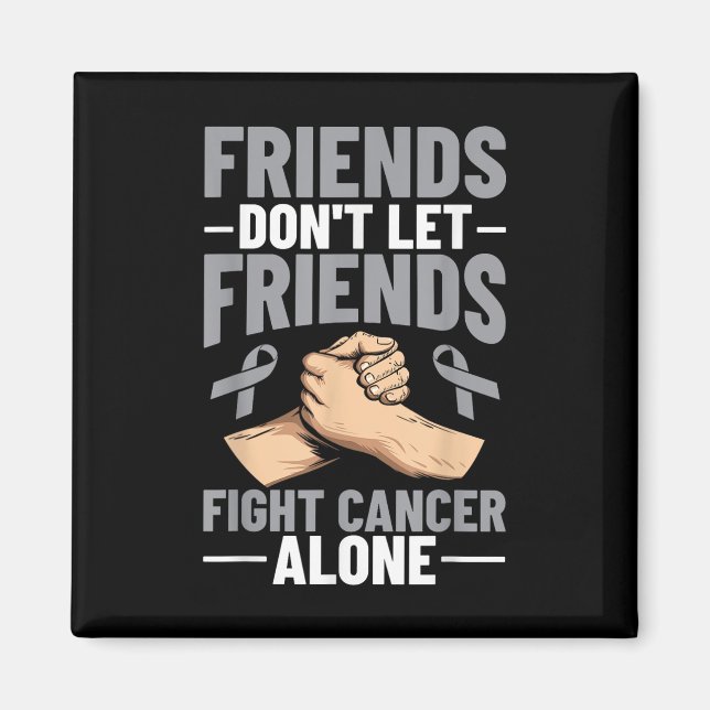 Hjärncancervänner får inte låta vänner bekämpa can magnet (Framsidan)