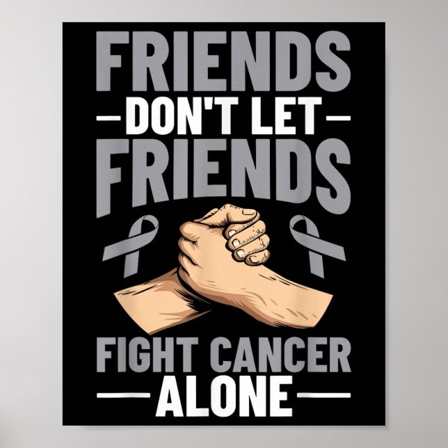 Hjärncancervänner får inte låta vänner bekämpa can poster (Framsidan)