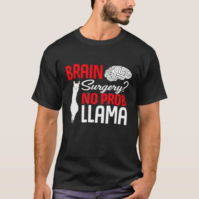 Hjärnkirurgi Ingen Prob Llama Recover after Op Gag T Shirt (Framsida)