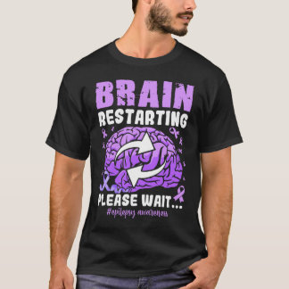 Hjärnomstart Vänta på epilepsimedvetenhet T Shirt