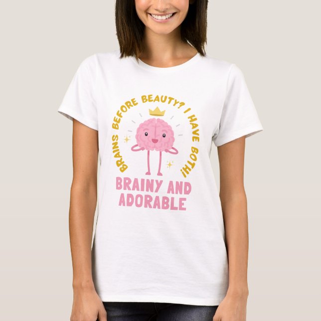 Hjärnor före skönhet... t shirt (Framsida)