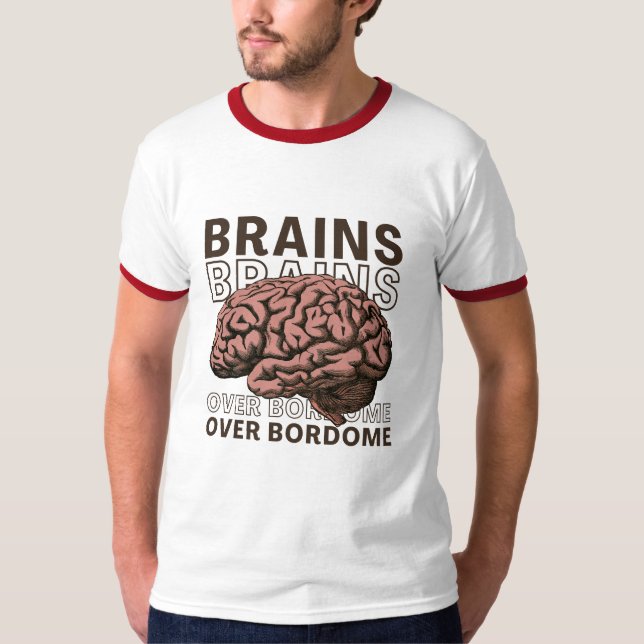 Hjärnor Före Uttråkning T Shirt (Framsida)