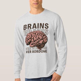 Hjärnor över uttråkning t shirt