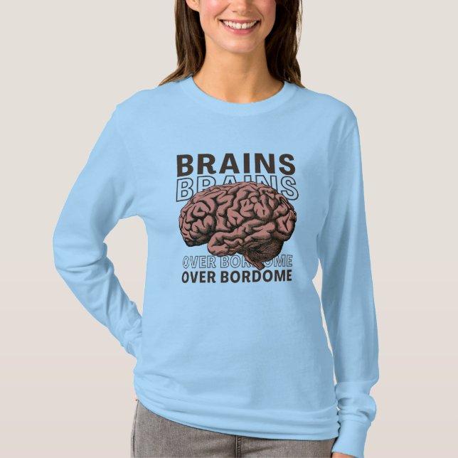 Hjärnor över uttråkning t shirt (Framsida)