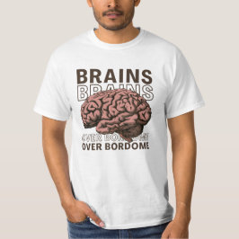 Hjärnor över uttråkning t shirt