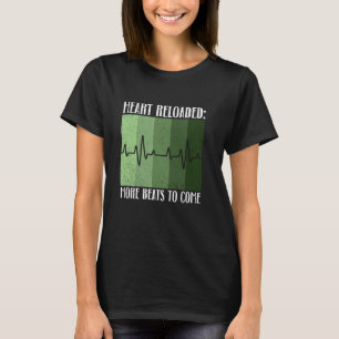 Hjärta Återladdat Fler slag att komma  Hjärttransp T Shirt