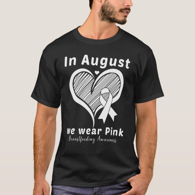 Hjärta i augusti Vi Bära Rosa Amning Awarene T Shirt (Framsida)