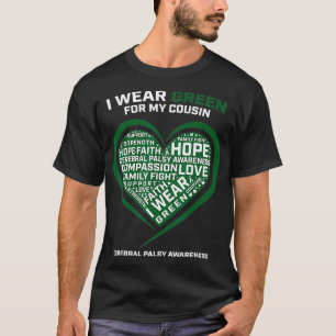 Hjärta I Bära Grönt för min kusin Cerebral Pal T Shirt