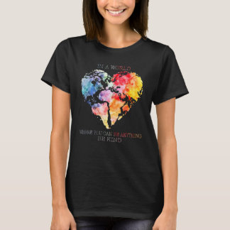 Hjärta i en värld där man kan vara vilken typ som t shirt
