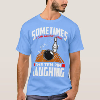 Hjärta med det tio Pin Laughing Funny Bowlareare B T Shirt