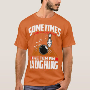 Hjärta med det tio Pin Laughing Funny Bowlareare B T Shirt