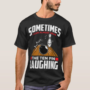Hjärta mot tio Pin Laughing - Lustigt Bowlareare o T Shirt