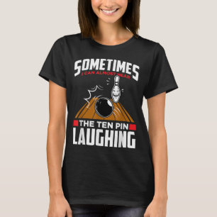 Hjärta mot tio Pin Laughing - Lustigt Bowlareare o T Shirt