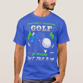 Hjärtat Golf i veckor prata inte med mig T Shirt