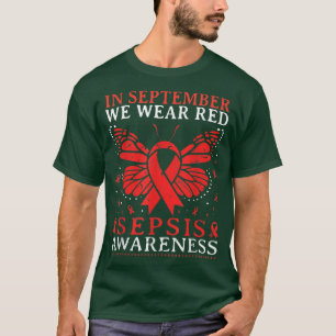 Hjärtat i september: vi Bära Red Sepsis Awareness  T Shirt