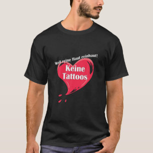 Hjärtat Ingen tattoos Kärlek Tattofree för ren hud T Shirt