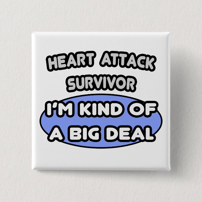 Hjärtattack Survivor ... Jag är en stor affär Knapp (Framsida)